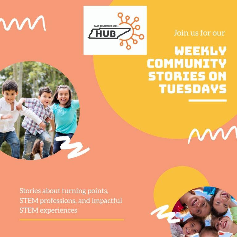 East TN STEM Hub's Weekly Community Stories graphic
