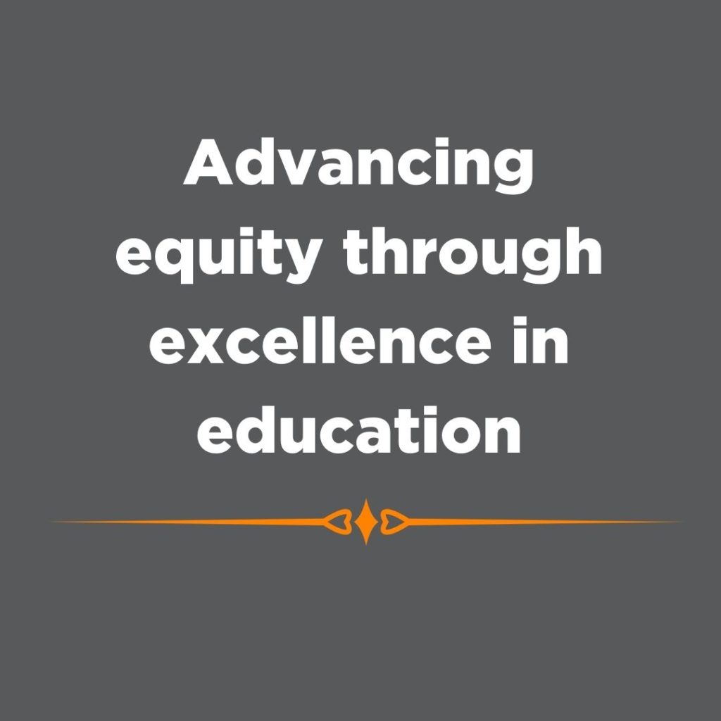 Advancing equity through excellence in education