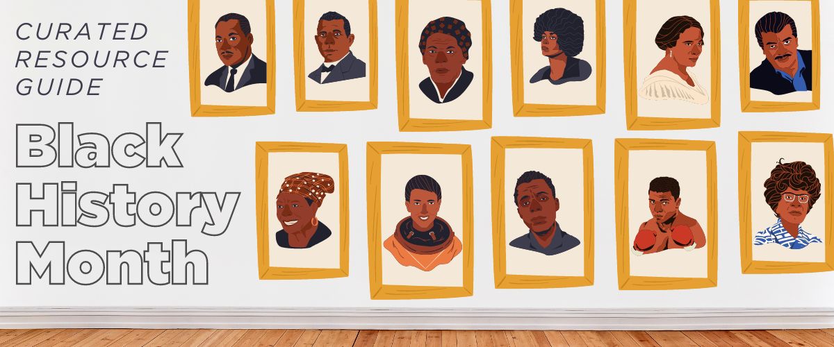 Black History Month Curated Resource Guide | A photo of a white wall and wood floor with framed portrait illustrations of historic Black icons
